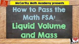How to Pass the Math FSA - Liquid Volume and Mass (3rd)