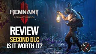 Remnant 2 The Forgotten Kingdom DLC Review -  Is it Worth It? Should You Get this DLC?