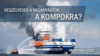 Villanyóra #232 - Veszélyesek a villanyautók a kompokra?