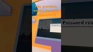 Grandma what’s the WiFi password?