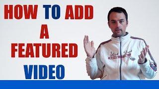 How To Add a Featured Video Onto Your YouTube Channel 2014 Part 1 @norbertshabo