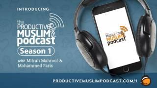 #0: Introducing the Productive Muslim Podcast