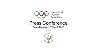 IOC EB Press Conference - 17.03.2025