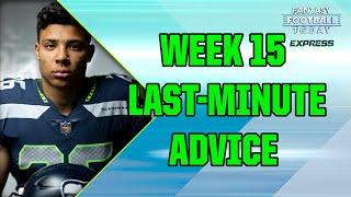 LAST-MINUTE Week 15 Start 'Em, Sit 'Em Advice! Actives/Inactives Updates & Q&A! (FFT Express)