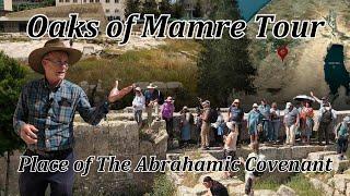 Oaks of Mamre Tour: Where the Covenant of Faith with Abraham Happened 4000 Years Ago! Hebron, Israel