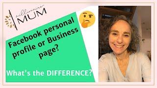 What is the difference between your Facebook personal profile or business page?