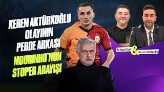 GÜNDEM TRANSFER | KEREM AKTÜRKOĞLU ZİRVESİ, KÖHN, MOURINHO'NUN STOPER ARAYIŞI, AMRABAT, CENGİZ ÜNDER