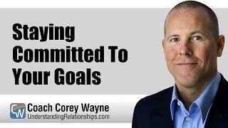 Staying Committed To Your Goals