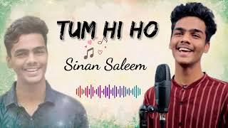 TUM HI HO️ Sinan saleem kodathoor | Full cover song...