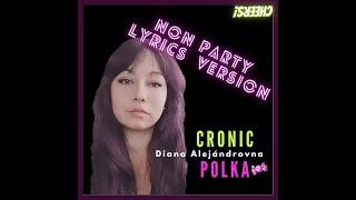 Diana Alejándrovna - Cronic polka - Non party lyrics