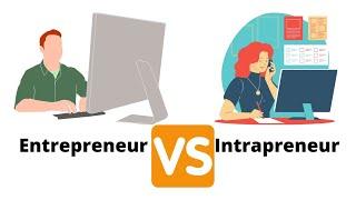 Difference Between Entrepreneurs And Intrapreneurs | Intrapreneur vs Entrepreneur