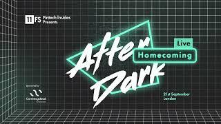 Fintech Insider presents After Dark: Homecoming | Trailer