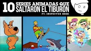 10 Series Animadas que Saltaron el Tiburón FT Inspector Geek | LA ZONA CERO