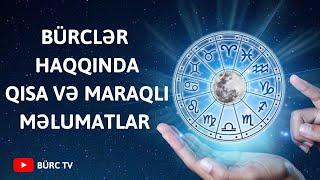 Bürclər haqqında qısa və maraqlı məlumatlar (Mənfi və Müsbət tərəfləri)