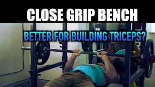 Is Close GRIP Bench Press BETTER than ISOLATION Exercises for Building Triceps?