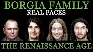 The Borgias - Real Faces - Renaissance Age