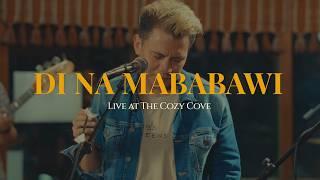 Di Na Mababawi (Live at The Cozy Cove) - Sponge Cola