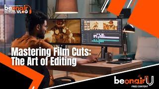 Mastering Film Cuts: The Art of Editing | Beonair Network of Media Schools