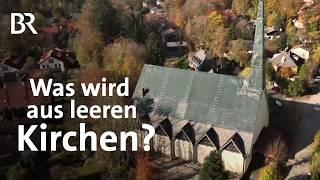 Restaurant, Turnhalle oder Hotel: Was wird aus leerstehenden Kirchen? | Capriccio | BR