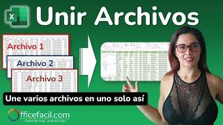 Unir varios archivos en una sola tabla de Excel | Fácil Sin programación