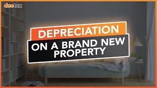 Tax Depreciation on a Brand New Property