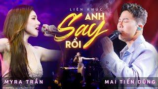 Myra Trần & Mai Tiến Dũng - 11 Bài Live ĐỐN TIM KHÁN GIẢ - "Anh Say Rồi, Như Những Phút Ban Đầu,.."