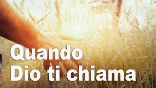 Quando Dio ti chiama (la storia, i fatti, la profezia)