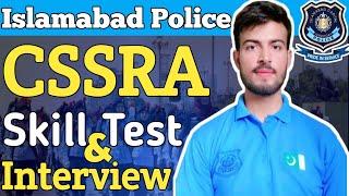 Islamabad Police CSSRA Skill Test & Interview 2024 | Job Description | Salary | CSSRA Interview 2024