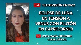 EN VIVO: ECLIPSE DE LUNA EN TENSIÓN A VENUS CON PLUTÓN EN CAPRICORNIO