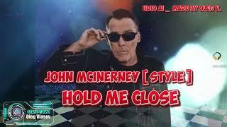 Oleg Vlasov & John McInerney [ style ] -  Hold me close - 2025   (Udio AI _  Made by Oleg V. )