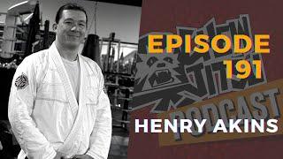 The Chewjitsu Podcast #191 - Henry Akins