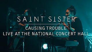 Saint Sister - Causing Trouble [Live at the National Concert Hall]