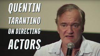 Quentin Tarantino on How He Directs Actors on Set