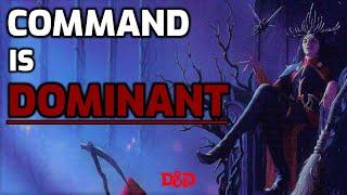 Command is DOMINANT: How to Use DnD Spells #18
