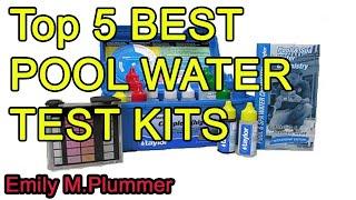 Top 5 BEST POOL WATER TEST KITS 2022