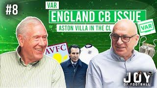 VAR, Southgate's CB Problem & Champions League Villa┃The Joy of Football Podcast