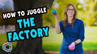 Learn to juggle THE FACTORY - Intermediate Tutorial