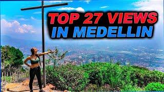 MEDELLIN COLOMBIA: THE TOP 27 VIEWS