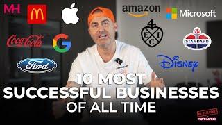 The 10 Most Successful Businesses EVER | Learn From the Best