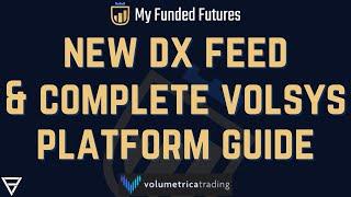 MyFundedFutures - New DxFeed and Complete VolSys Platform Guide