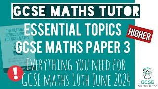 Practice Topics You NEED for The GCSE Maths Exam Paper 3 Monday 10th June 2024 | Higher | TGMT