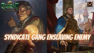 GWENT | Syndicate Gang Enslave Deck | All Novigrad Coming For You