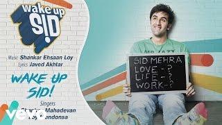 Wake Up Sid! Best Title Audio Song - Ranbir Kapoor|Shankar Mahadevan|Javed Akhtar