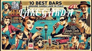 Top 10 Bars Around Lake Garda - The Best Lakeside Cocktails