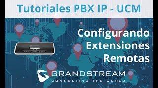 Tutoriales PBX IP - UCM / Configurando Extensiones Remotas
