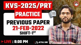 KVS-2025/PRT | PREVIOUS YEAR PRACTICE | 21-FEB-2022 | 1ST-SHIFT | BY ATUL SIR