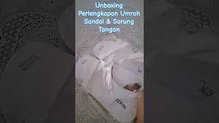 Unboxing Perlengkapan Umroh Sandal dan Sarung Tangan #shorts