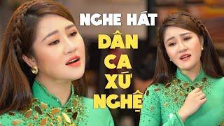 Nghe Hát Dân Ca Xứ Nghệ TRIỆU NGƯỜI MÊ - Hai Quê, Người Đi Xây Hồ Kẻ Gỗ | Lê Thu Uyên