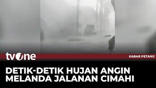 Detik-detik Hujan Badai Dahsyat Menerjang Wilayah Cimahi | Kabar Petang tvOne