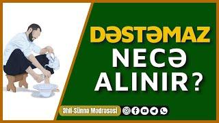 Dəstəmaz Necə Alınır?